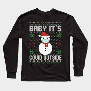 Baby It's Covid Outside Snowman Ugly Christmas Sweater Long Sleeve T-Shirt